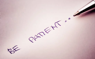 be patient